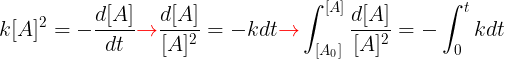 \large k[A]^2=-\frac{d[A]}{dt}{\color{Red} \rightarrow }\frac{d[A]}{[A]^2}=-kdt{\color{Red} \rightarrow }\int_{[A_{0}]}^{[A]}\frac{d[A]}{[A]^2}=-\int_{0}^{t}kdt